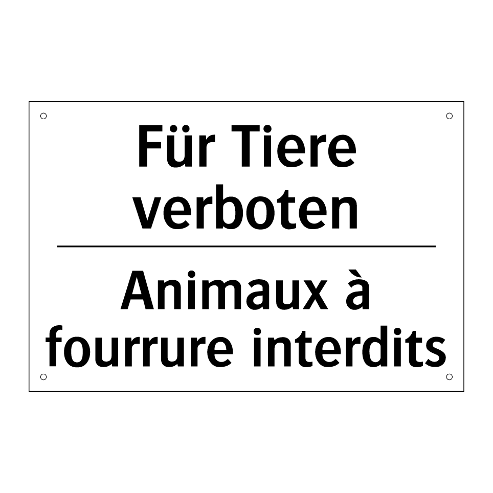 Für Tiere verboten - Animaux à fourrure interdits