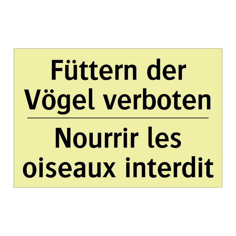 Füttern der Vögel verboten - Nourrir les oiseaux interdit