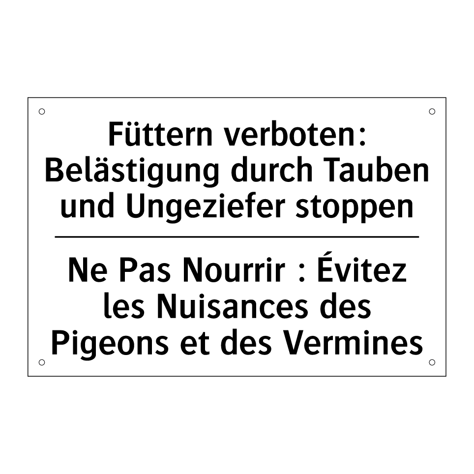 Füttern verboten: Belästigung /.../ - Ne Pas Nourrir : Évitez les Nuisances /.../