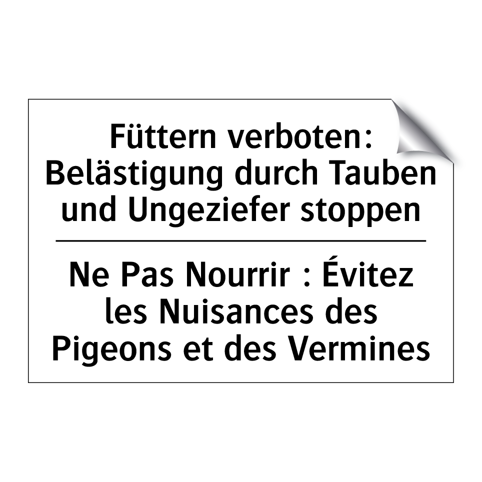 Füttern verboten: Belästigung /.../ - Ne Pas Nourrir : Évitez les Nuisances /.../