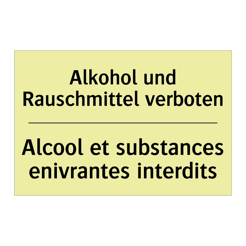 Alkohol und Rauschmittel verboten /.../ - Alcool et substances enivrantes /.../