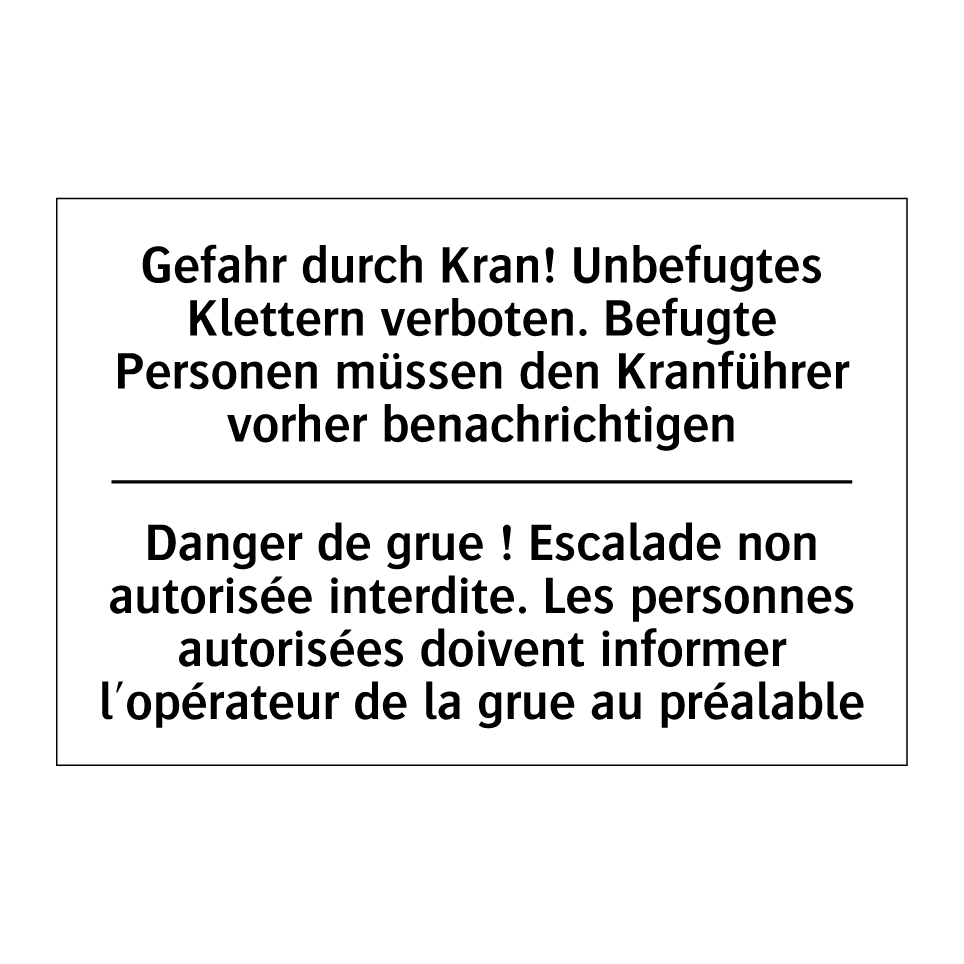 Gefahr durch Kran! Unbefugtes /.../ - Danger de grue ! Escalade non /.../