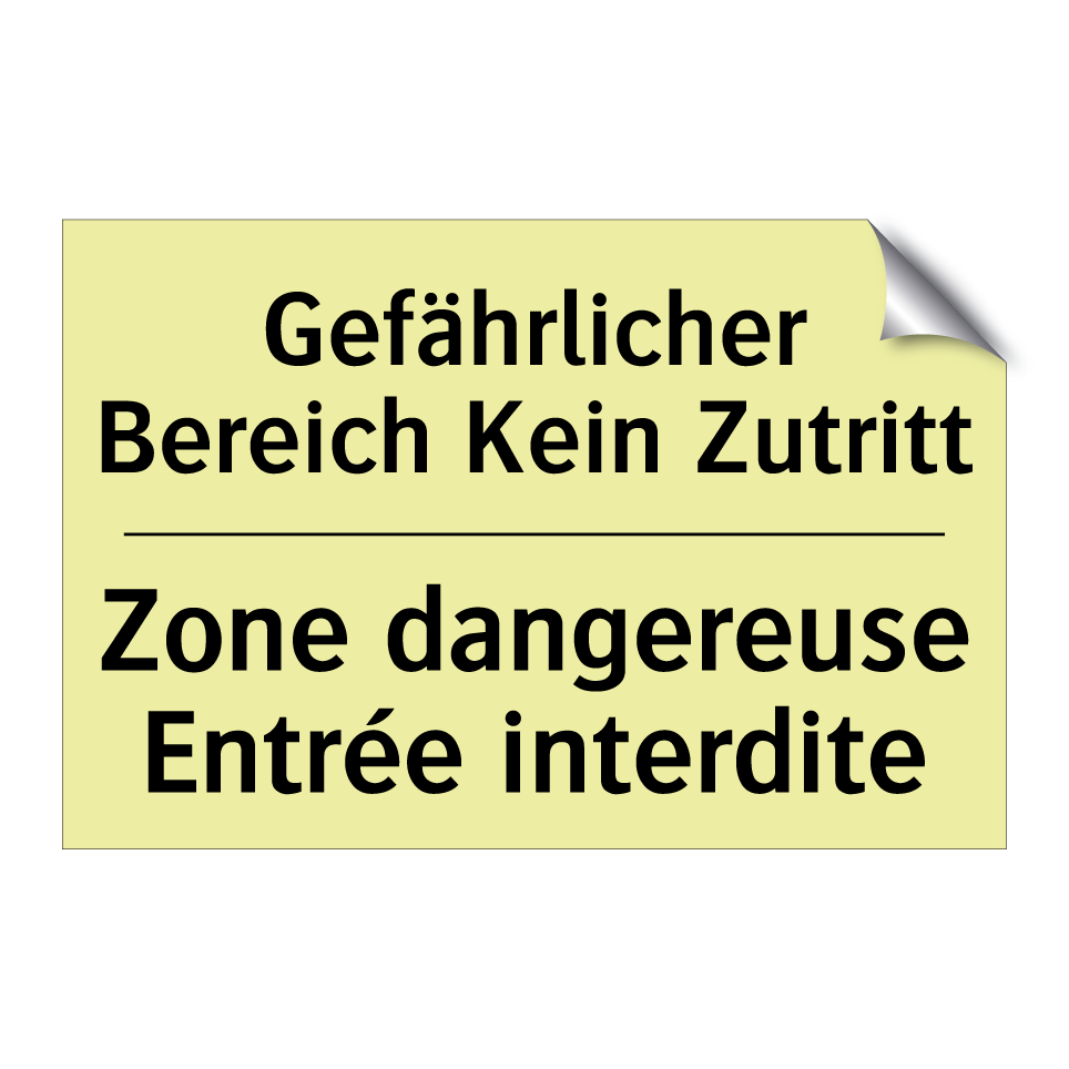 Gefährlicher Bereich Kein Zutritt /.../ - Zone dangereuse Entrée interdite /.../