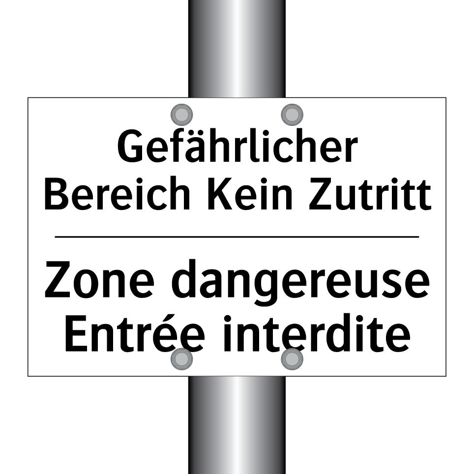 Gefährlicher Bereich Kein Zutritt /.../ - Zone dangereuse Entrée interdite /.../