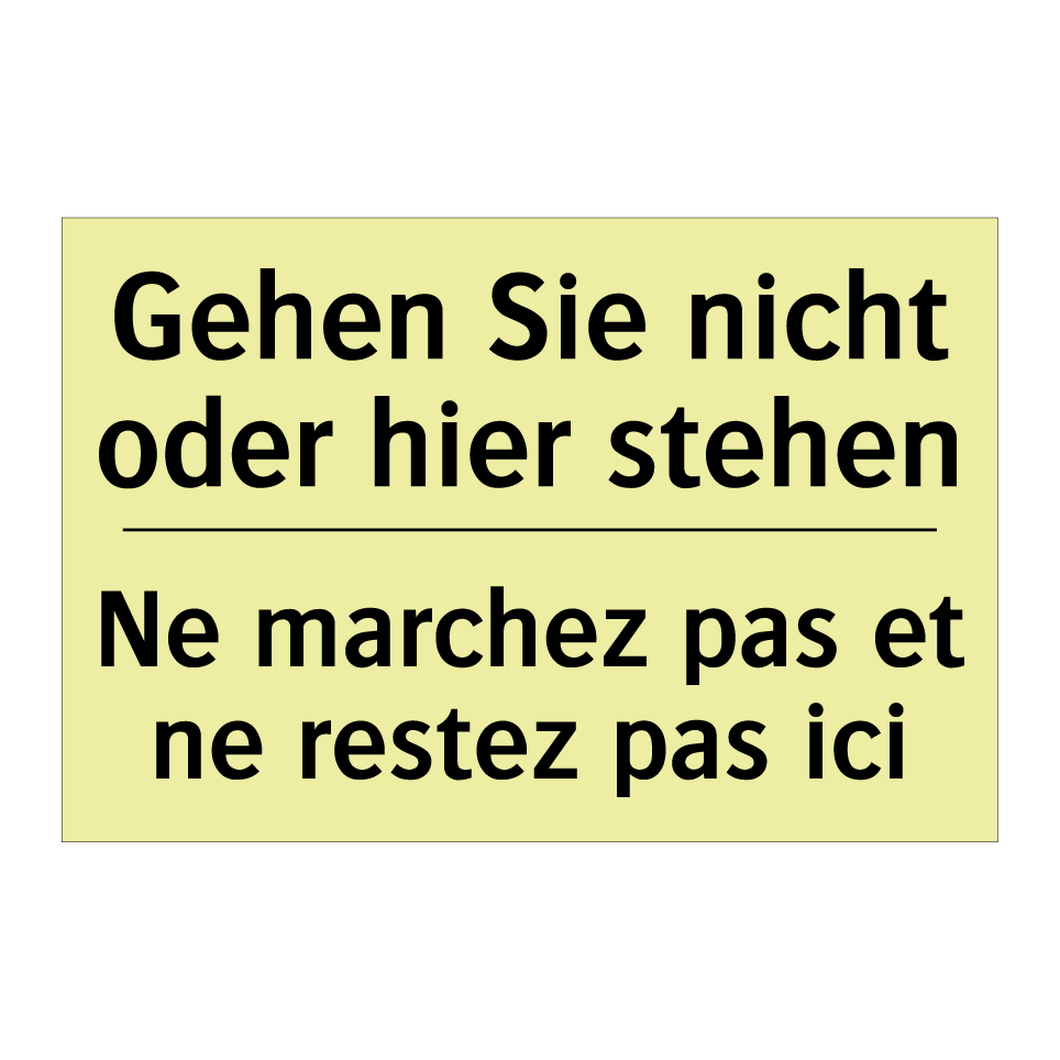 Gehen Sie nicht oder hier stehen /.../ - Ne marchez pas et ne restez pas /.../