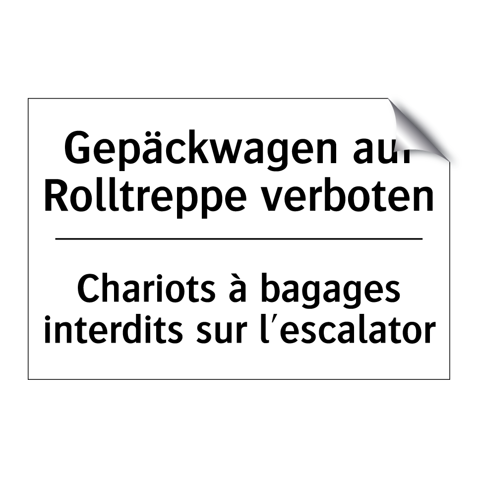 Gepäckwagen auf Rolltreppe verboten /.../ - Chariots à bagages interdits sur /.../