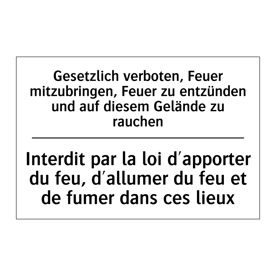 Gesetzlich verboten, Feuer mitzubringen, /.../ - Interdit par la loi d'apporter /.../