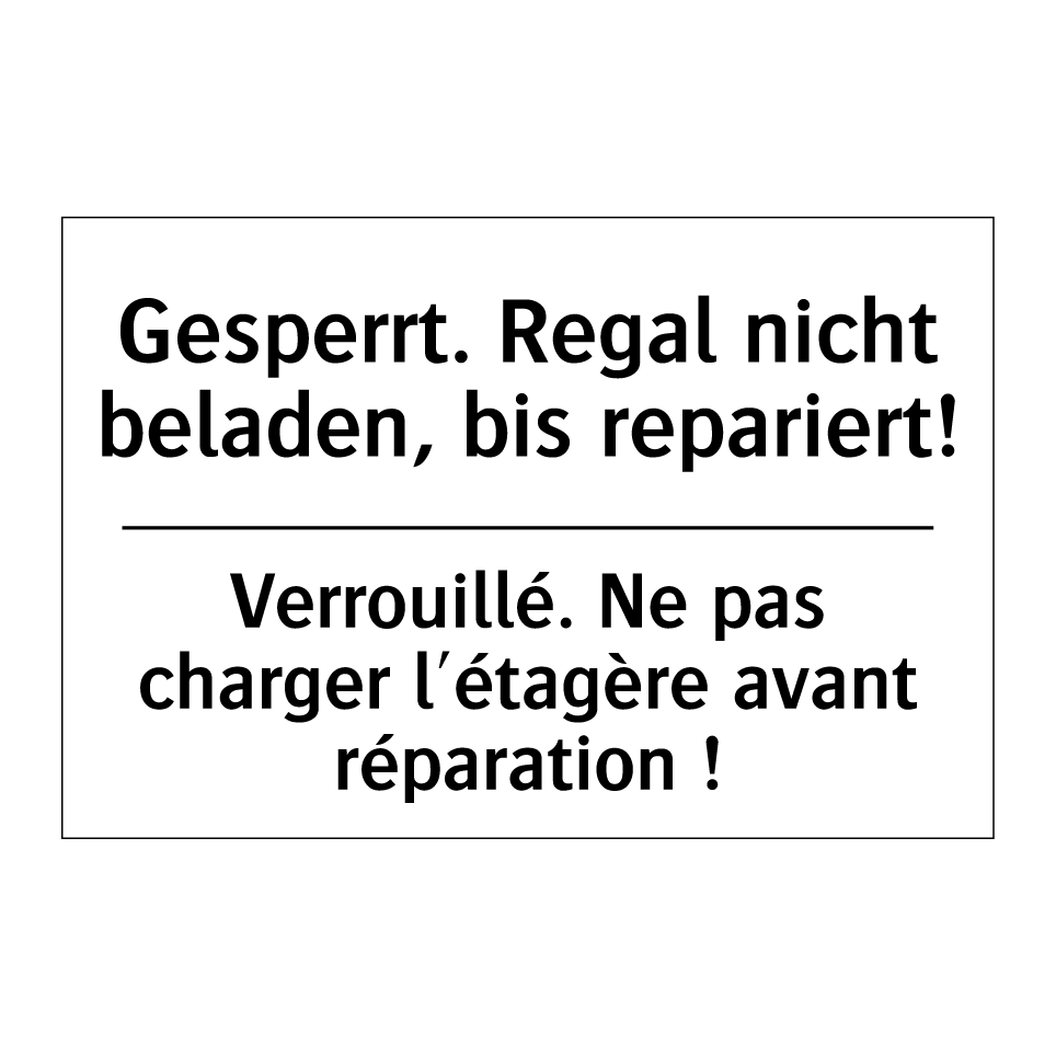 Gesperrt. Regal nicht beladen, /.../ - Verrouillé. Ne pas charger l'étagère /.../