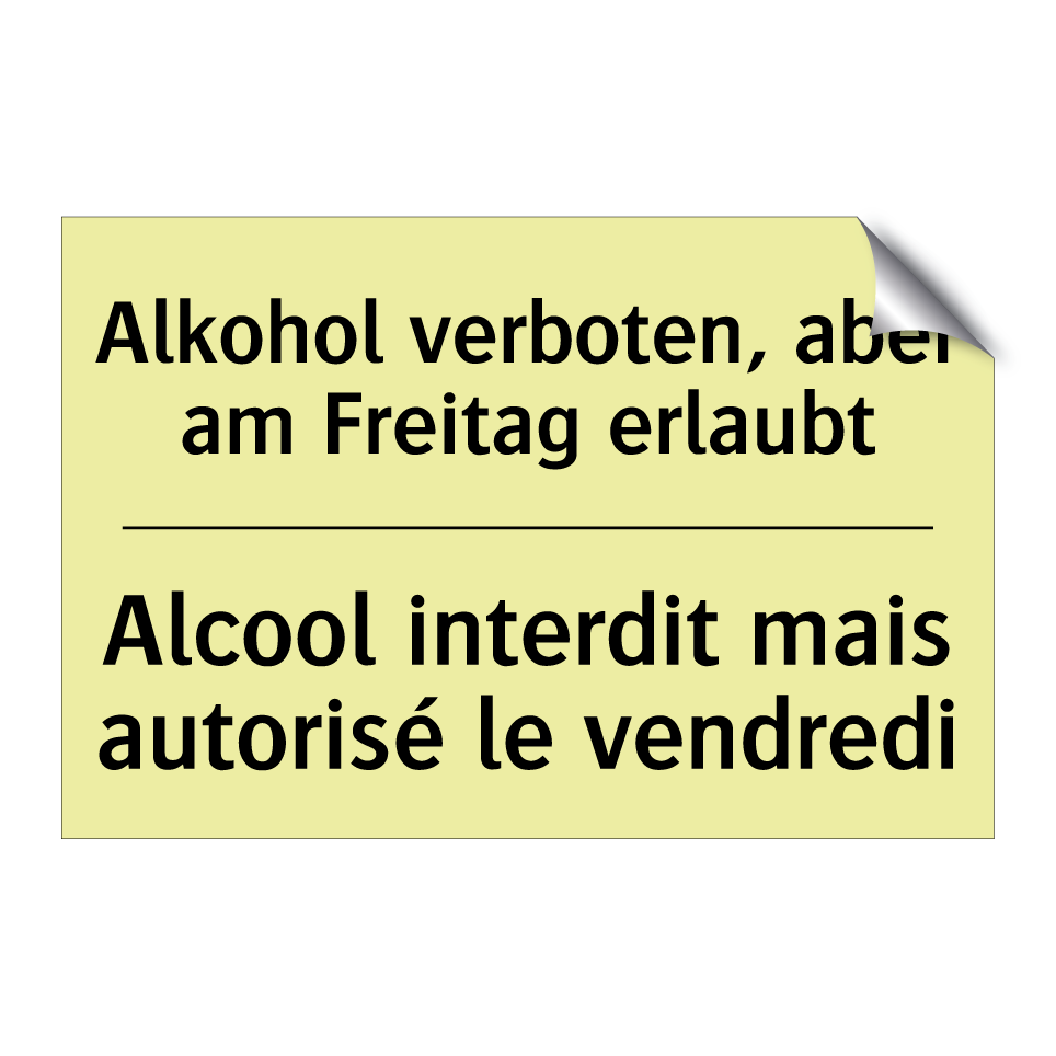 Alkohol verboten, aber am Freitag /.../ - Alcool interdit mais autorisé /.../