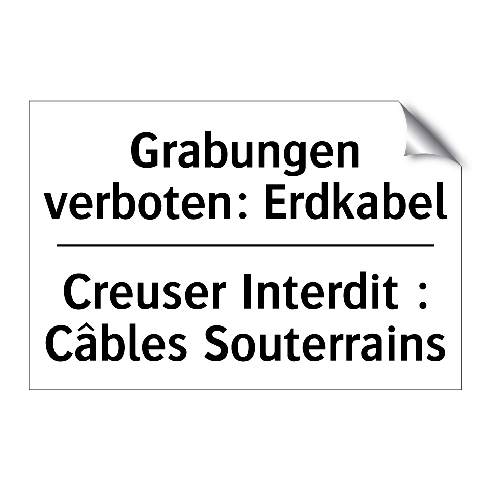 Grabungen verboten: Erdkabel - Creuser Interdit : Câbles Souterrains /.../