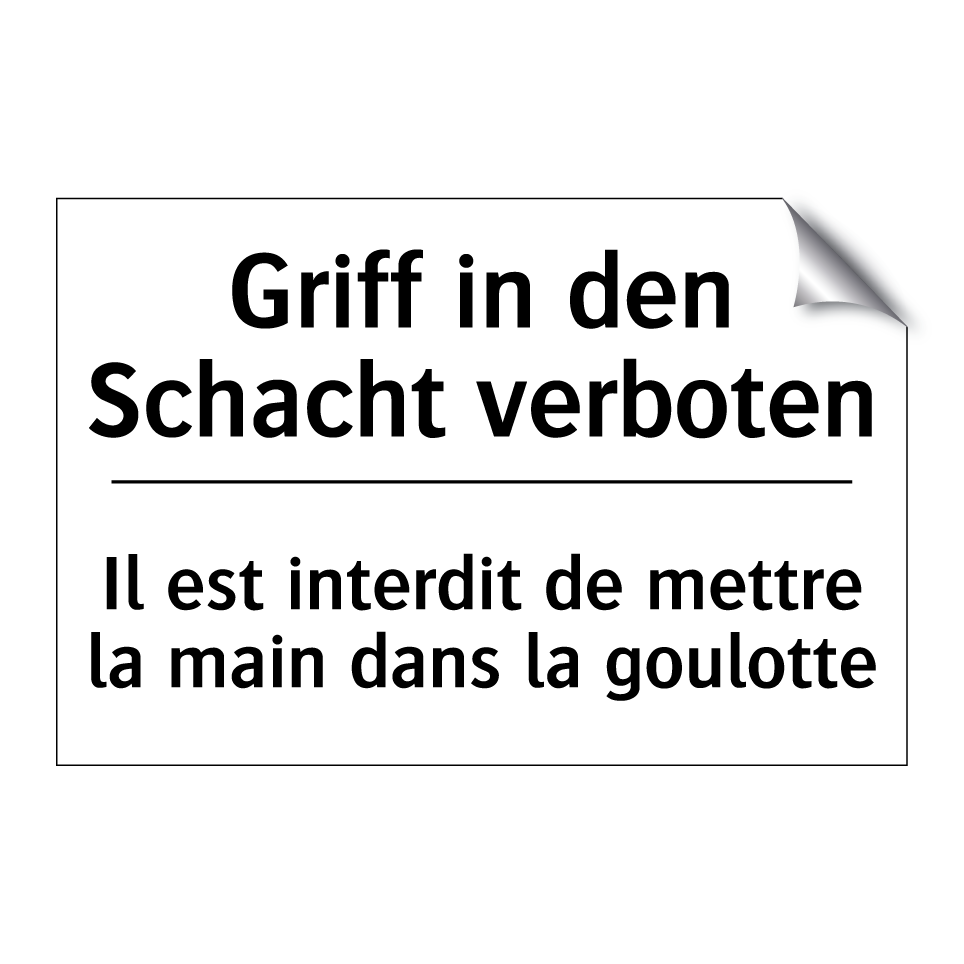 Griff in den Schacht verboten - Il est interdit de mettre la main /.../