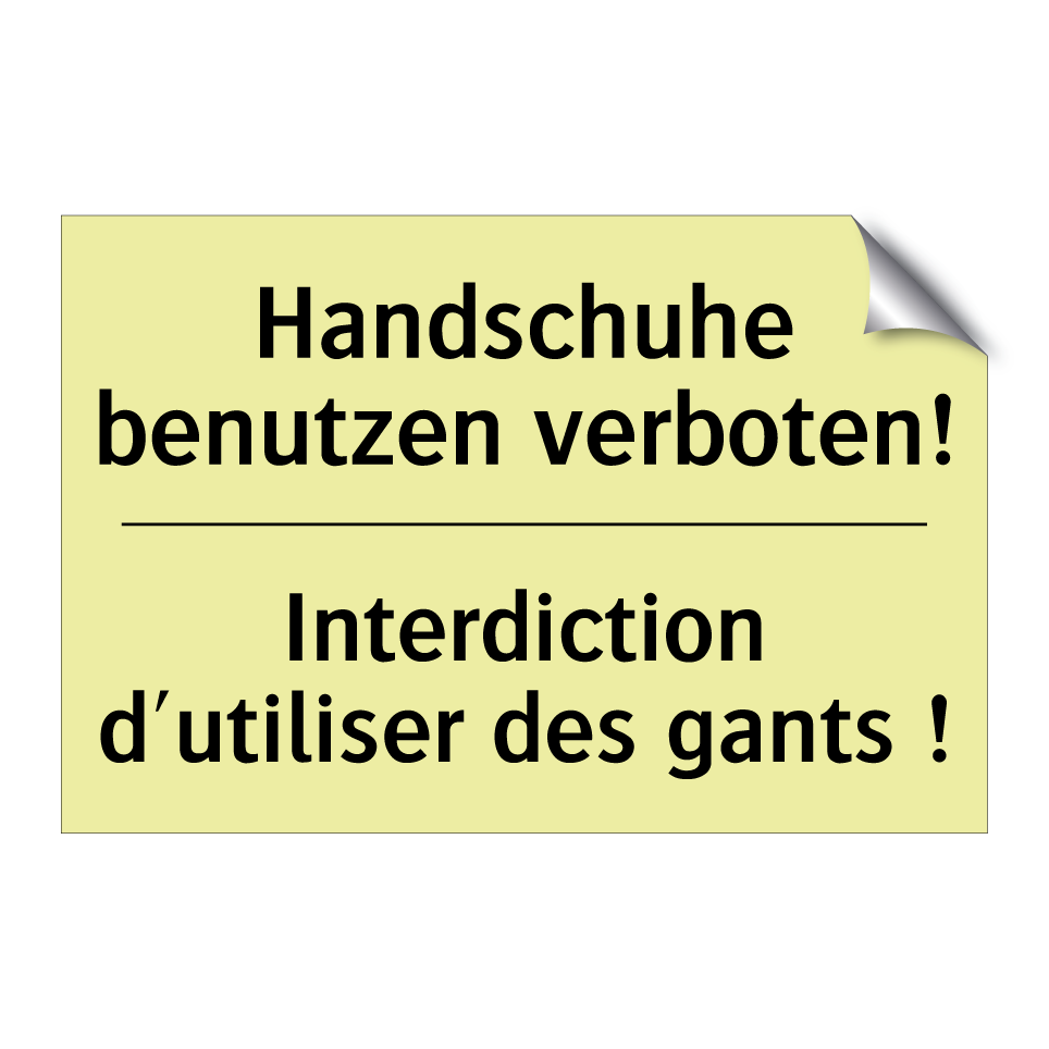 Handschuhe benutzen verboten! - Interdiction d'utiliser des gants /.../