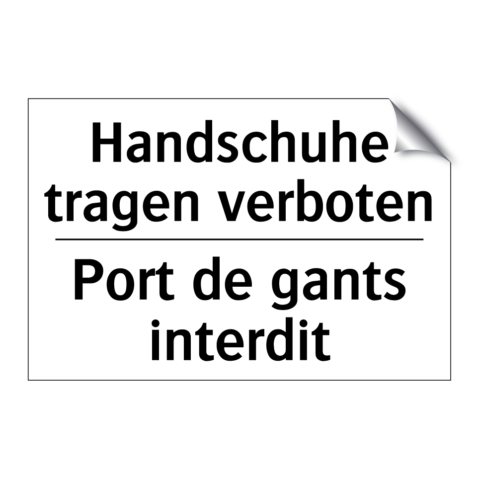 Handschuhe tragen verboten - Port de gants interdit