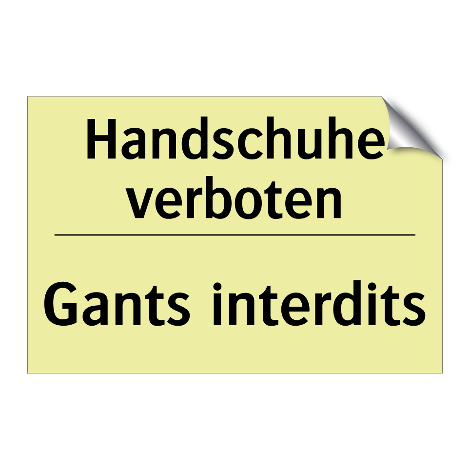 Handschuhe verboten - Gants interdits