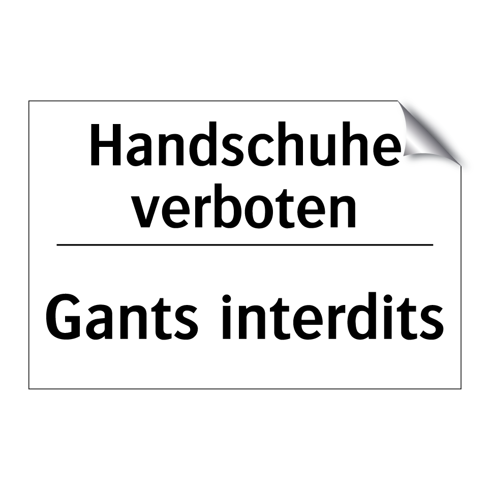 Handschuhe verboten - Gants interdits