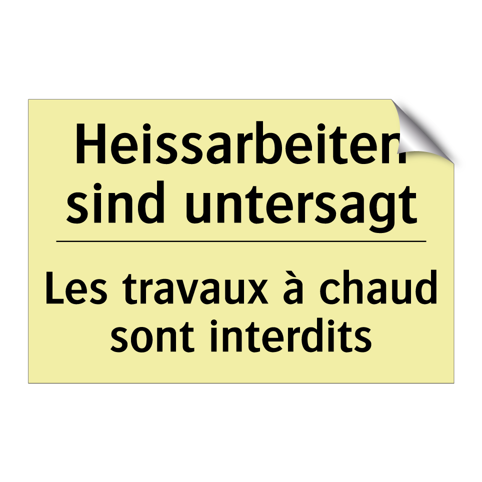 Heissarbeiten sind untersagt - Les travaux à chaud sont interdits /.../