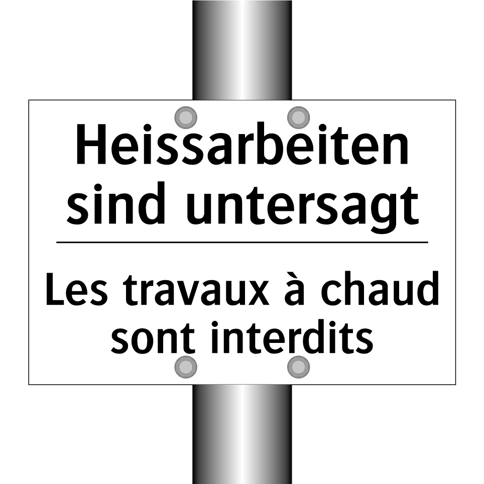 Heissarbeiten sind untersagt - Les travaux à chaud sont interdits /.../