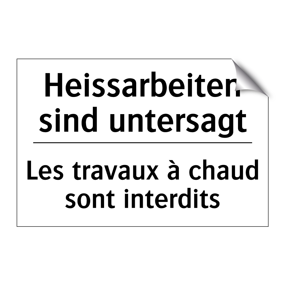 Heissarbeiten sind untersagt - Les travaux à chaud sont interdits /.../