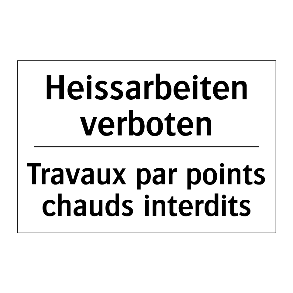 Heissarbeiten verboten - Travaux par points chauds interdits /.../