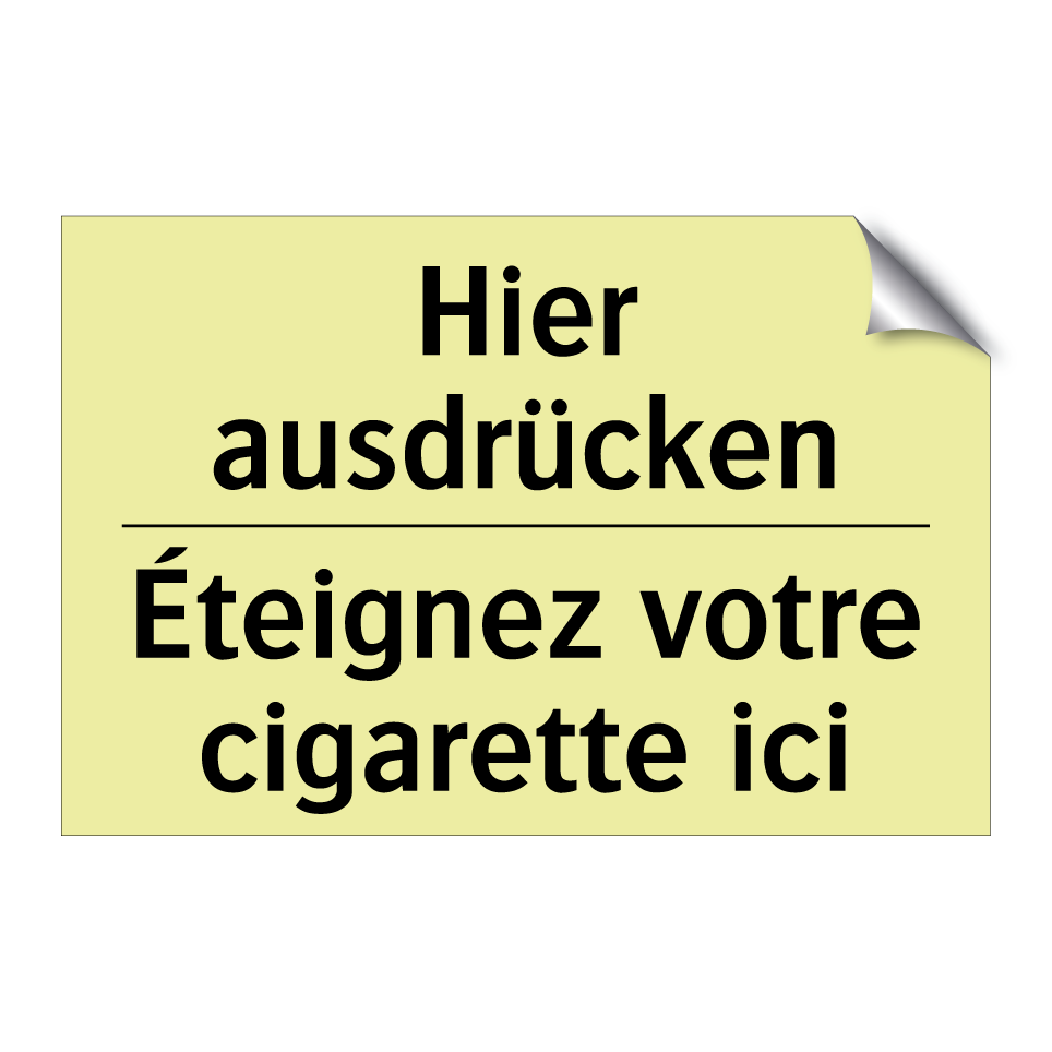 Hier ausdrücken - Éteignez votre cigarette ici