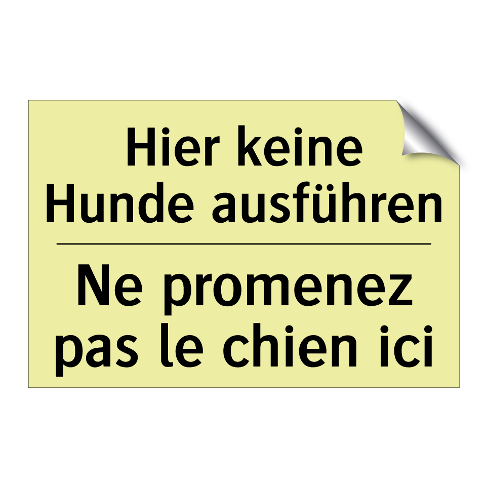 Hier keine Hunde ausführen - Ne promenez pas le chien ici