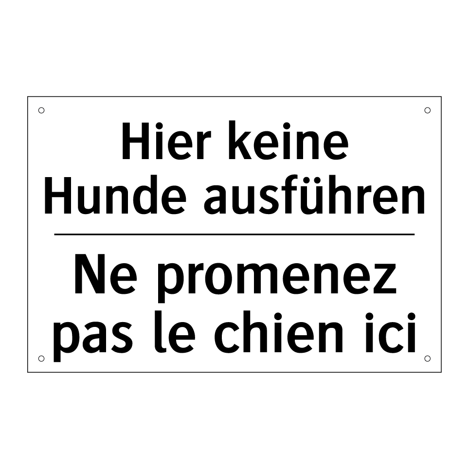 Hier keine Hunde ausführen - Ne promenez pas le chien ici