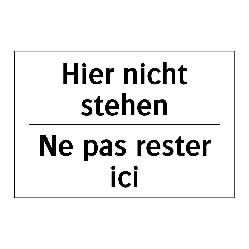 Hier nicht stehen - Ne pas rester ici