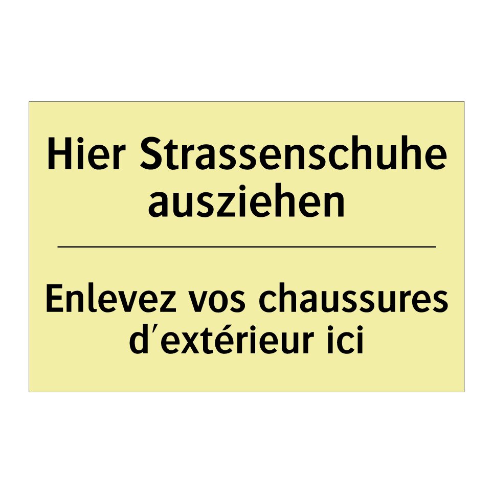 Hier Strassenschuhe ausziehen - Enlevez vos chaussures d'extérieur /.../