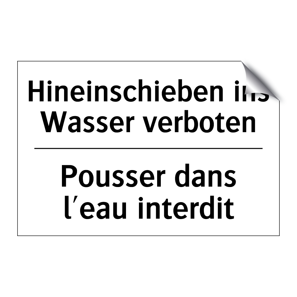 Hineinschieben ins Wasser verboten /.../ - Pousser dans l'eau interdit
