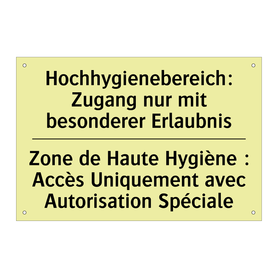 Hochhygienebereich: Zugang nur /.../ - Zone de Haute Hygiène : Accès /.../