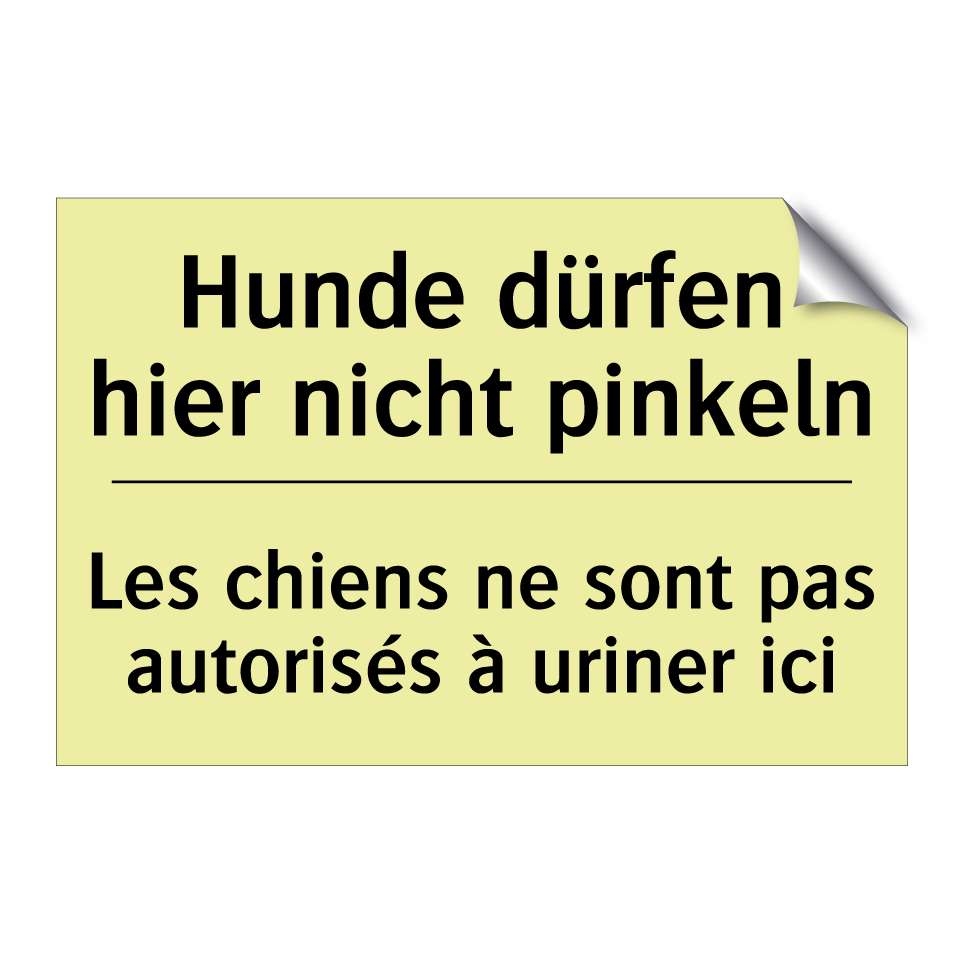 Hunde dürfen hier nicht pinkeln /.../ - Les chiens ne sont pas autorisés /.../