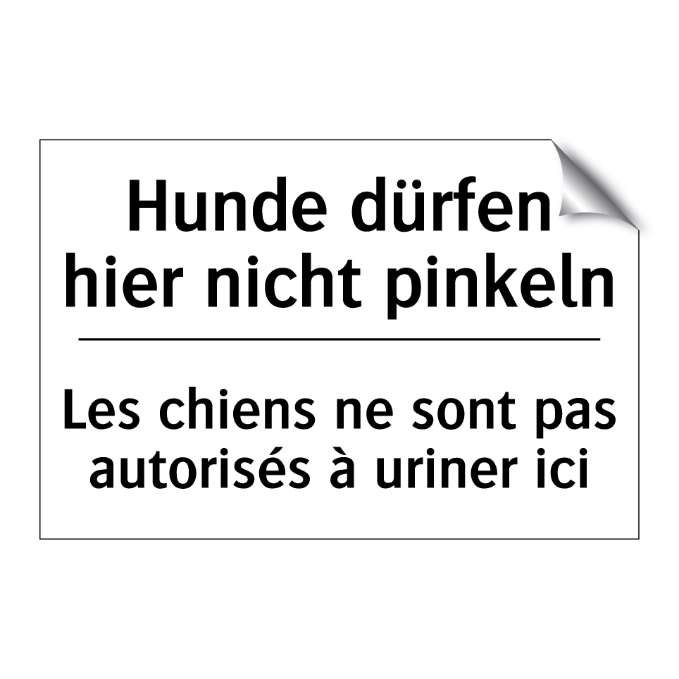 Hunde dürfen hier nicht pinkeln /.../ - Les chiens ne sont pas autorisés /.../