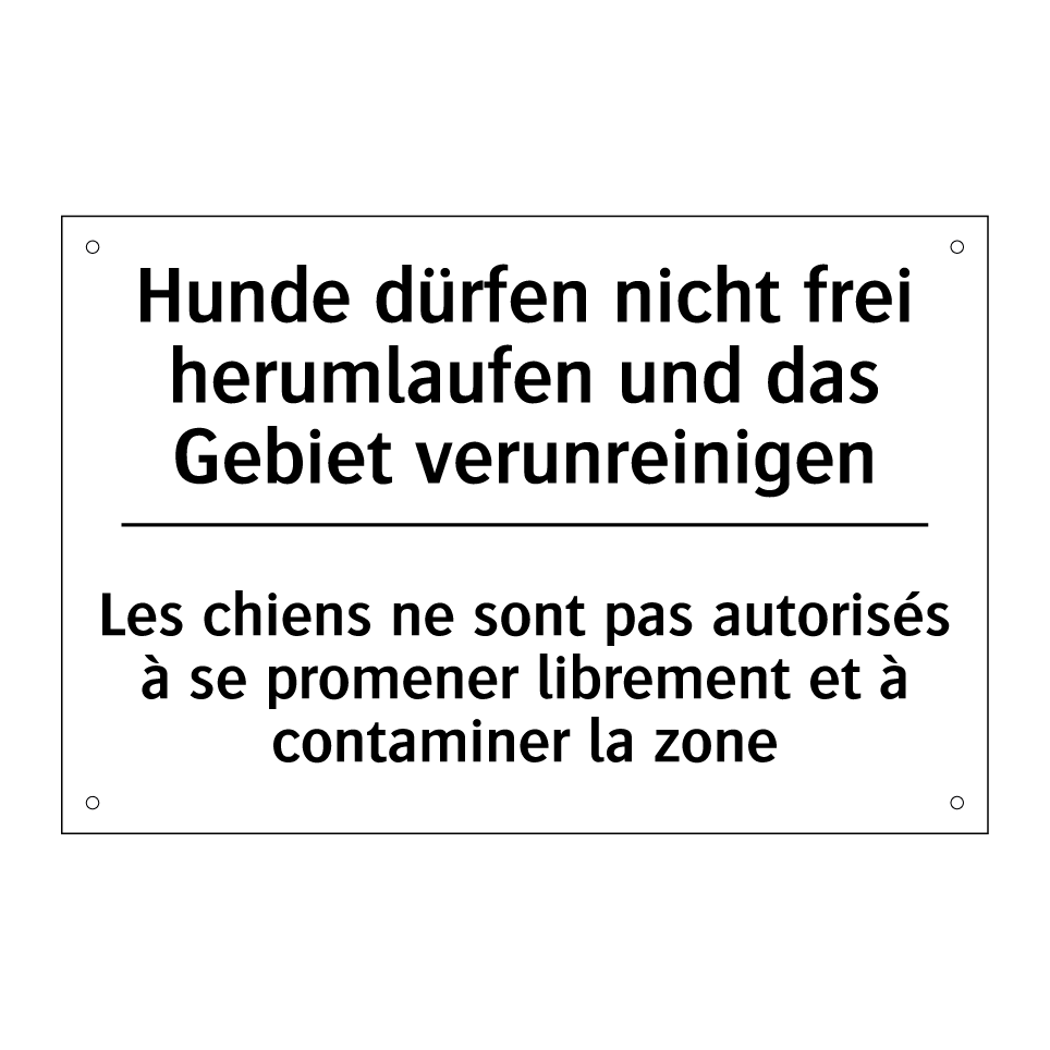Hunde dürfen nicht frei herumlaufen /.../ - Les chiens ne sont pas autorisés /.../