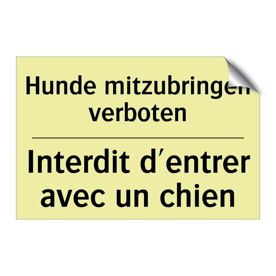 Hunde mitzubringen verboten - Interdit d'entrer avec un chien /.../