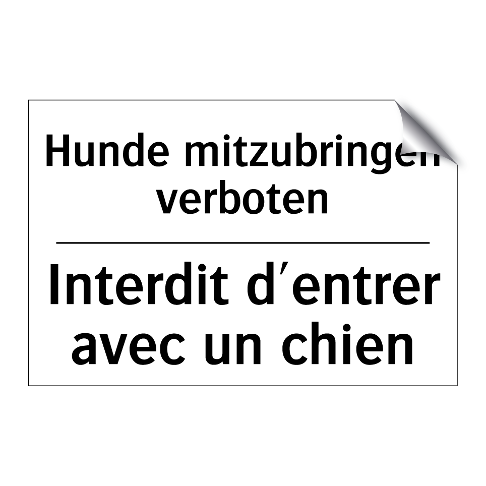 Hunde mitzubringen verboten - Interdit d'entrer avec un chien /.../