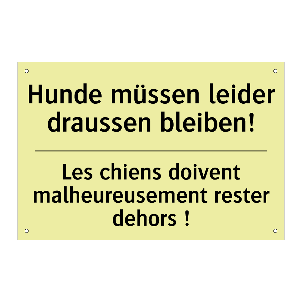 Hunde müssen leider draussen bleiben! /.../ - Les chiens doivent malheureusement /.../