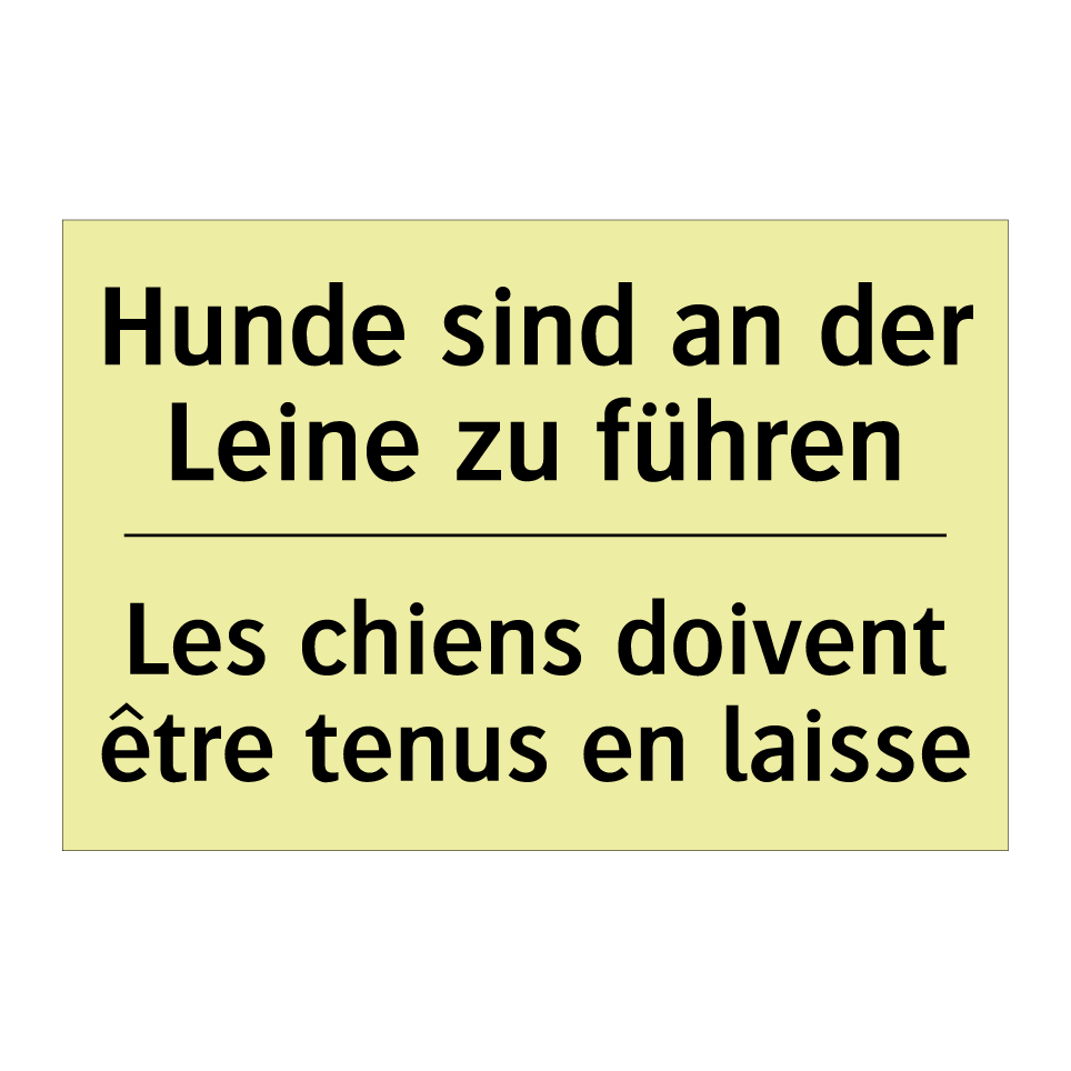 Hunde sind an der Leine zu führen /.../ - Les chiens doivent être tenus /.../