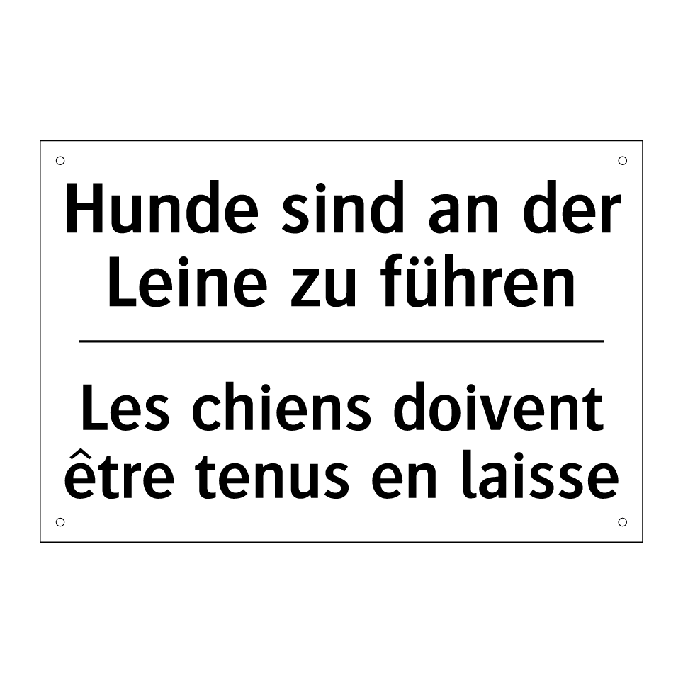 Hunde sind an der Leine zu führen /.../ - Les chiens doivent être tenus /.../