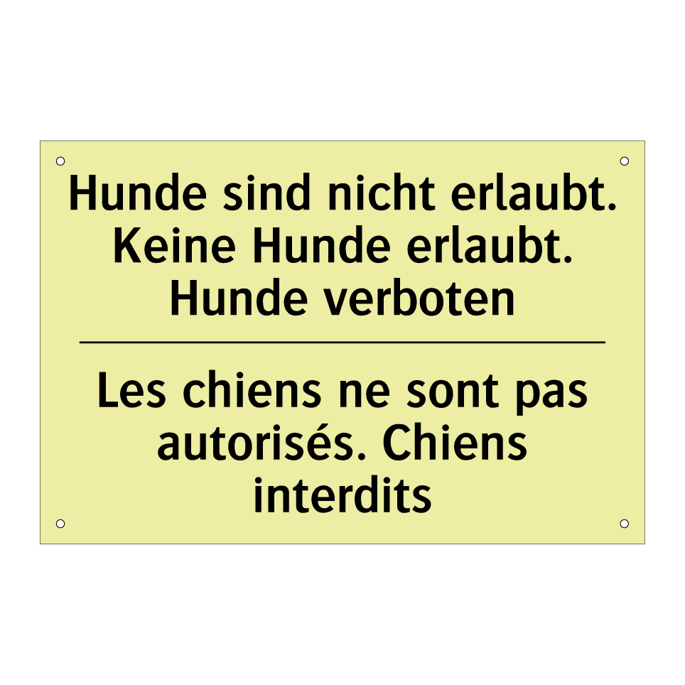 Hunde sind nicht erlaubt. Keine /.../ - Les chiens ne sont pas autorisés. /.../