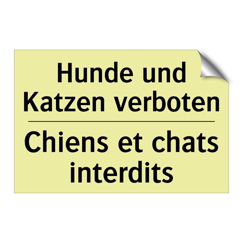 Hunde und Katzen verboten - Chiens et chats interdits