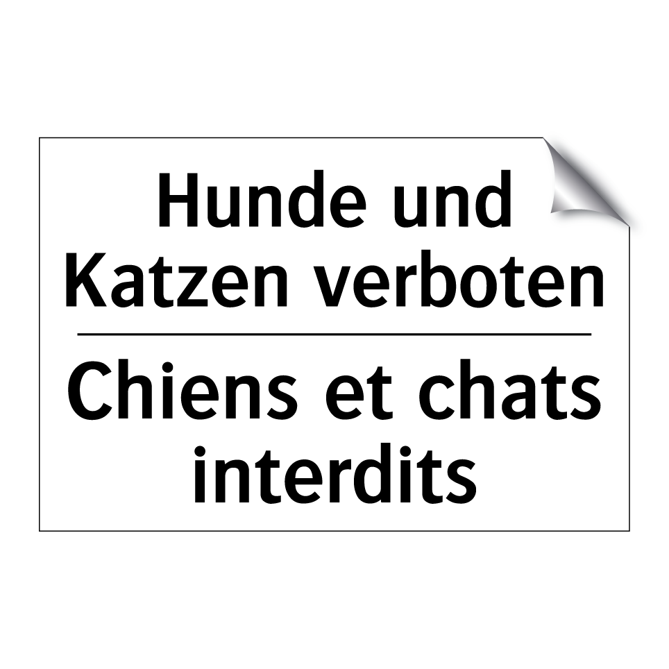 Hunde und Katzen verboten - Chiens et chats interdits