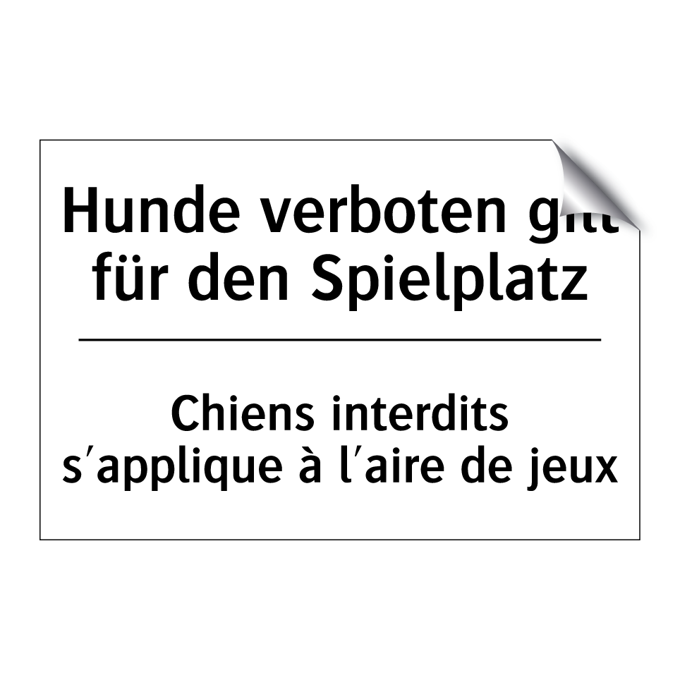 Hunde verboten gilt für den Spielplatz /.../ - Chiens interdits s'applique à /.../