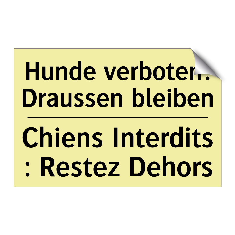 Hunde verboten: Draussen bleiben /.../ - Chiens Interdits : Restez Dehors /.../