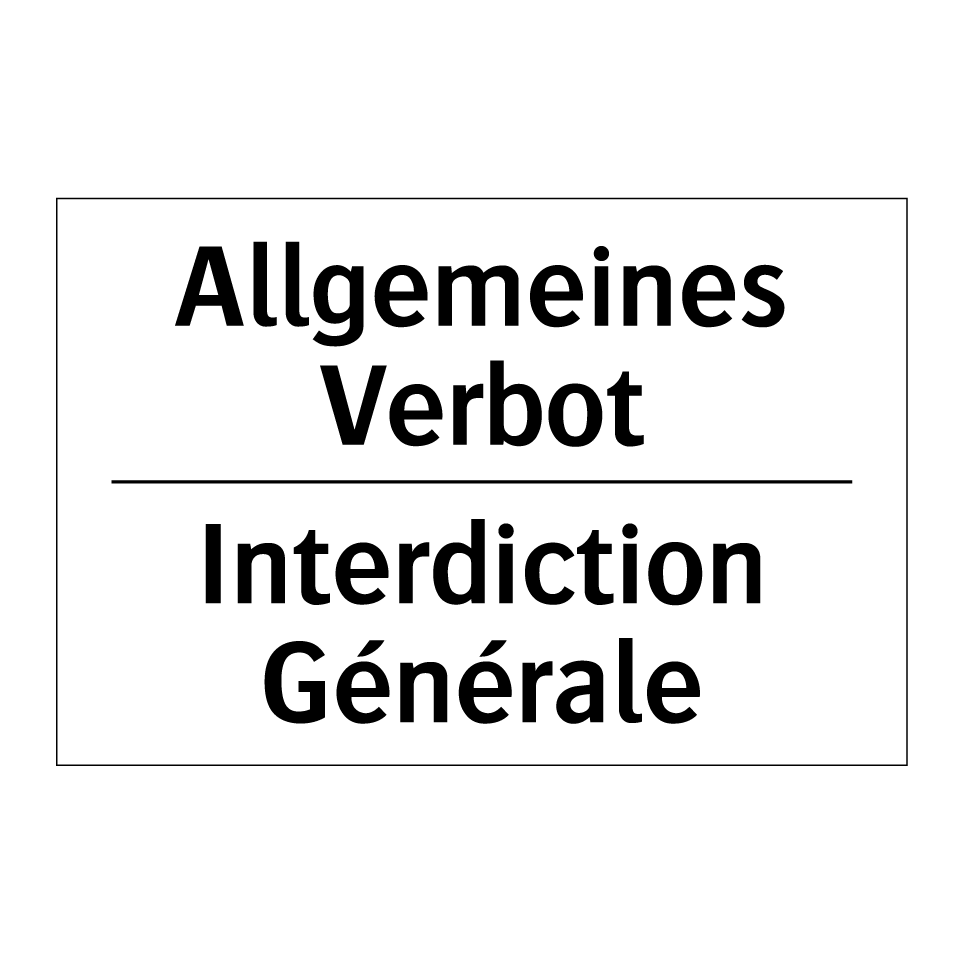 Allgemeines Verbot - Interdiction Générale