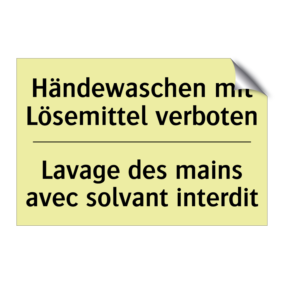 Händewaschen mit Lösemittel verboten /.../ - Lavage des mains avec solvant /.../
