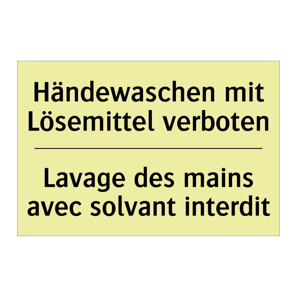 Händewaschen mit Lösemittel verboten /.../ - Lavage des mains avec solvant /.../