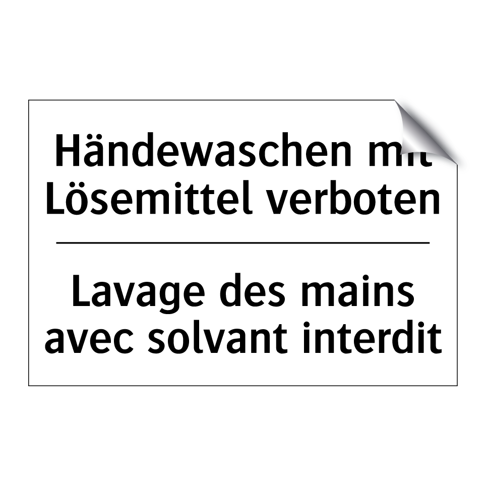 Händewaschen mit Lösemittel verboten /.../ - Lavage des mains avec solvant /.../