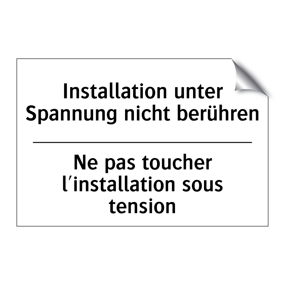 Installation unter Spannung nicht /.../ - Ne pas toucher l'installation /.../