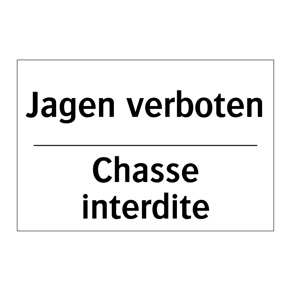 Jagen verboten - Chasse interdite