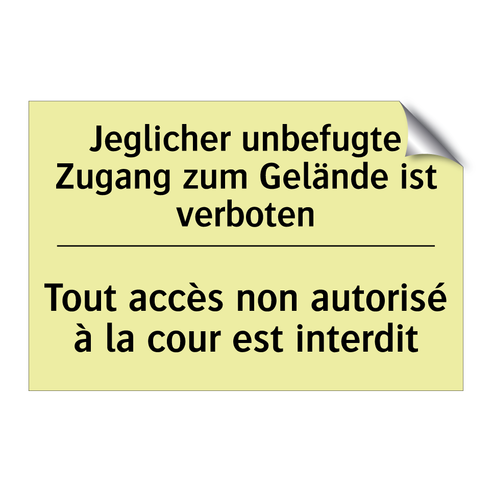 Jeglicher unbefugte Zugang zum /.../ - Tout accès non autorisé à la cour /.../